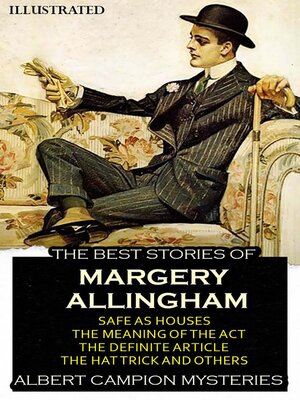 cover image of The Best Stories of Margery Allingham. Albert Campion Mysteries. Illustrated